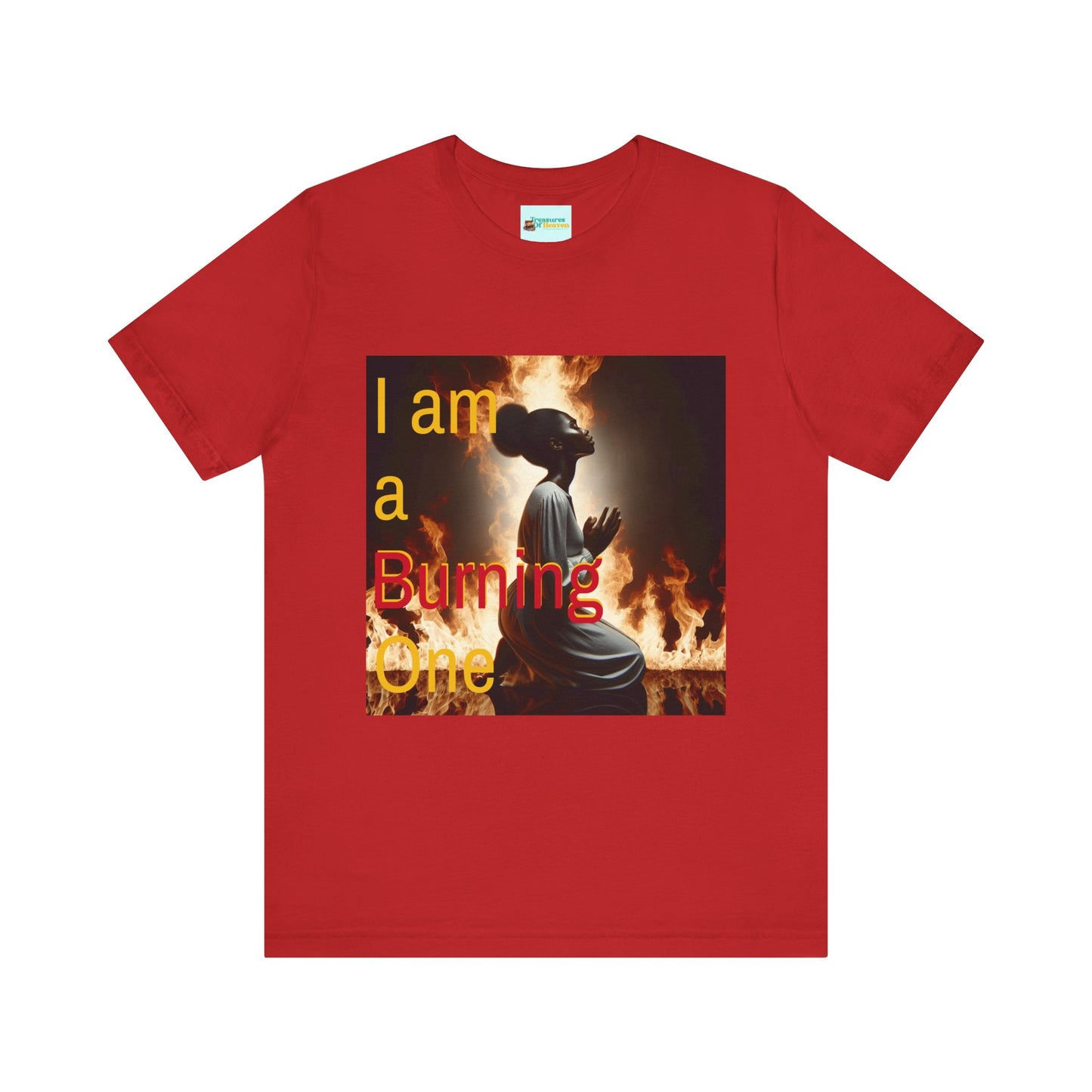 I Am a Burning One Tee