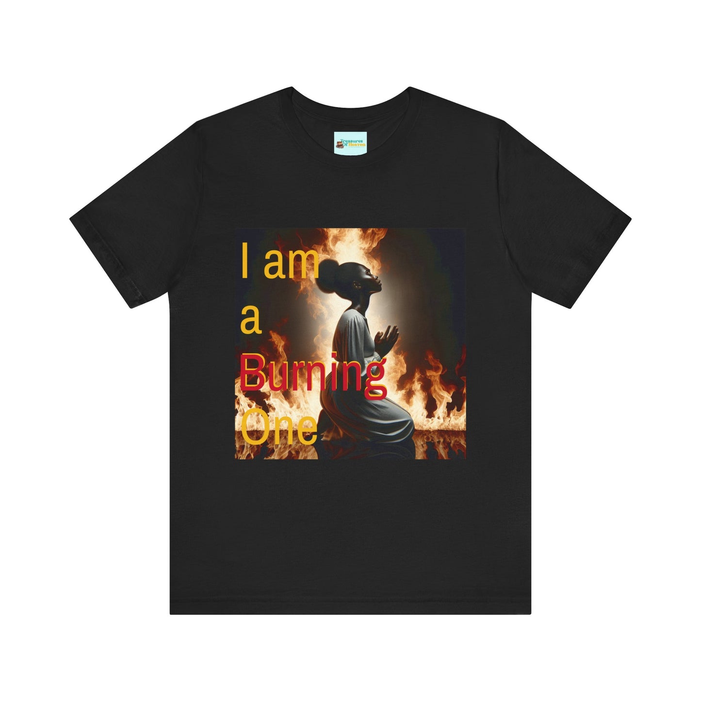 I Am a Burning One Tee