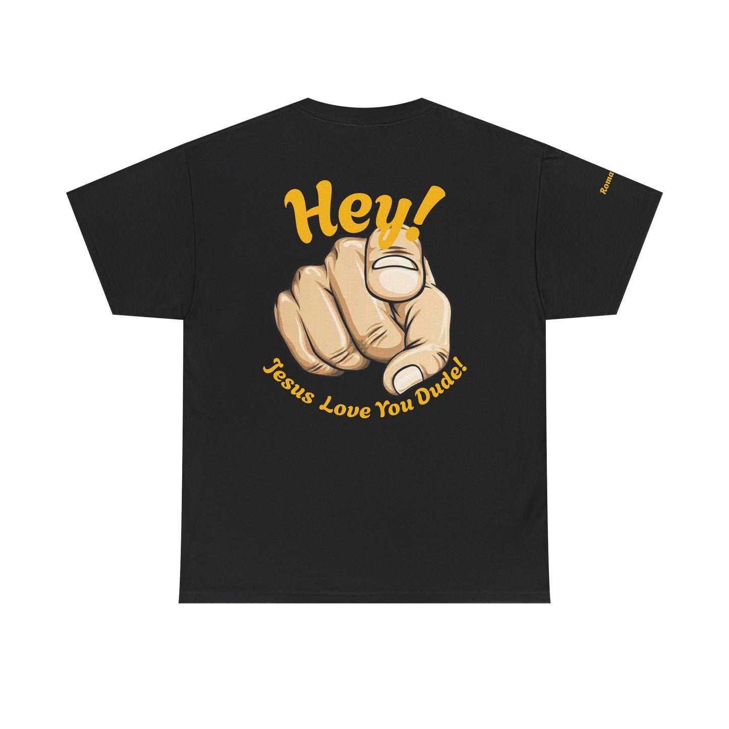 "Hey! Jesus Loves You, Dude!" T-Shirt