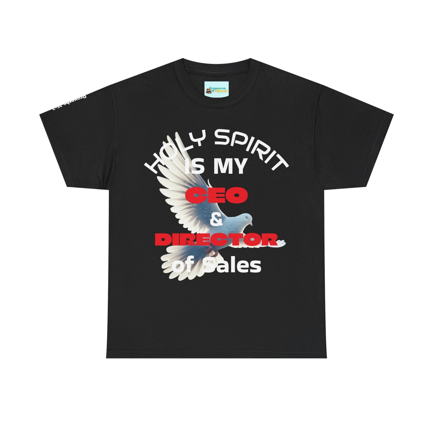 "Holy Spirit Is My CEO & Director of Sales" Tee