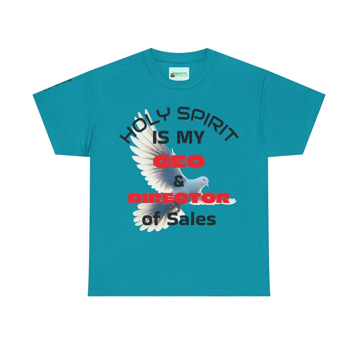 "Holy Spirit Is My CEO & Director of Sales" Tee