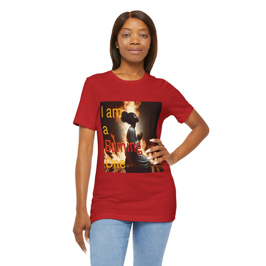 I Am a Burning One Tee